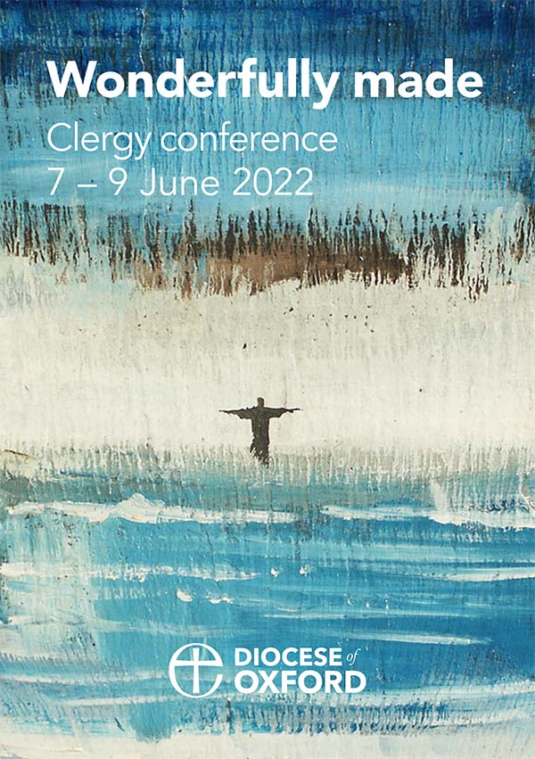 Clergy conference programme cover. Text reads: Wonderfully made Clergy conference 7-9 June 2022, Diocese of Oxford. Illustration of a silhouetted man standing with his arms out to his side making a dark cross shape in the middle of white and blue paint marks